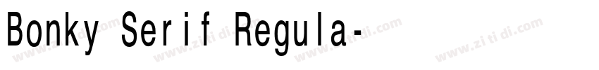 Bonky Serif Regula字体转换